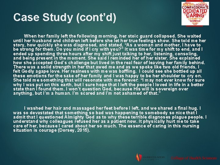 Case Study (cont’d) When her family left the following morning, her stoic guard collapsed.