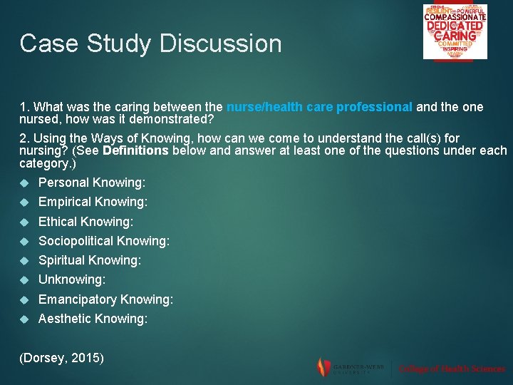 Case Study Discussion 1. What was the caring between the nurse/health care professional and