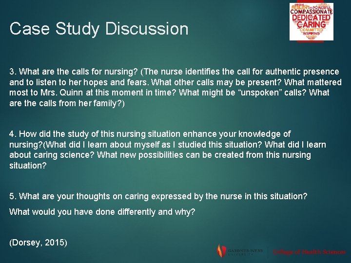 Case Study Discussion 3. What are the calls for nursing? (The nurse identifies the
