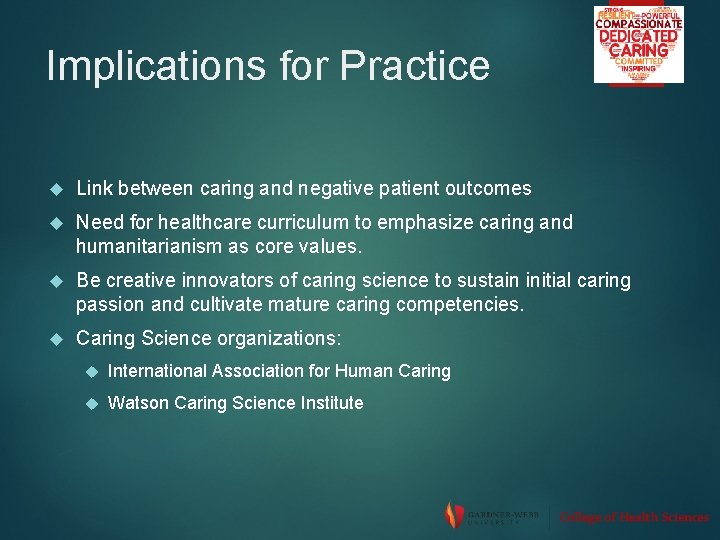 Implications for Practice Link between caring and negative patient outcomes Need for healthcare curriculum