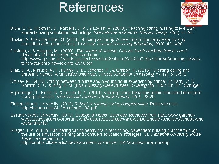 References Blum, C. A. , Hickman, C. , Parcells, D. A. , & Locsin,