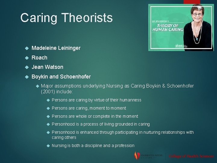 Caring Theorists Madeleine Leininger Roach Jean Watson Boykin and Schoenhofer Major assumptions underlying Nursing
