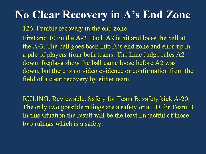 No Clear Recovery in A’s End Zone 126. Fumble recovery in the end zone