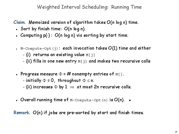 Weighted Interval Scheduling: Running Time Claim. Memoized version of algorithm takes O(n log n)