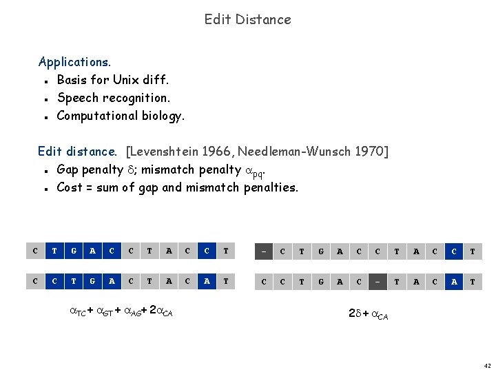 Edit Distance Applications. Basis for Unix diff. Speech recognition. Computational biology. n n n