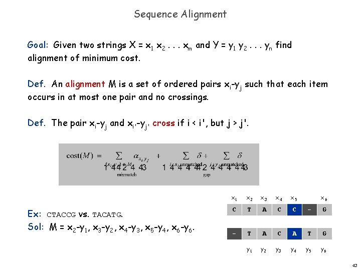 Sequence Alignment Goal: Given two strings X = x 1 x 2. . .