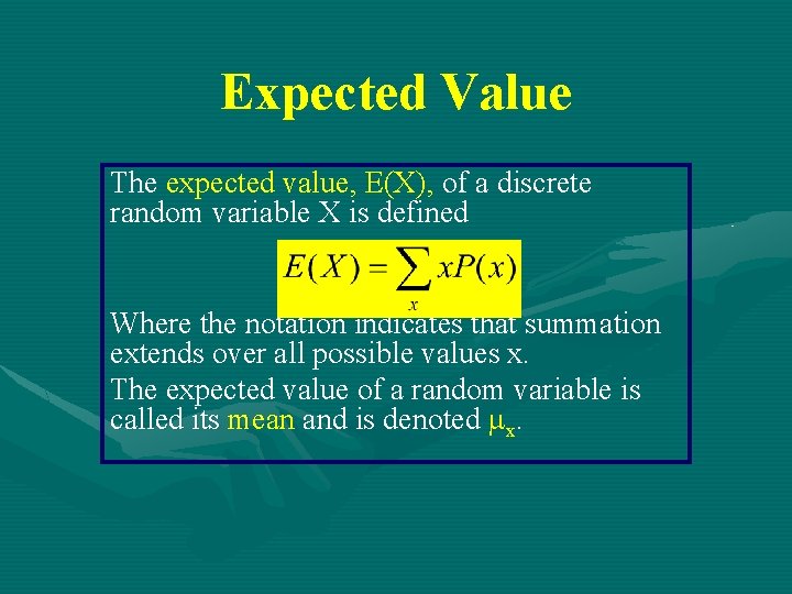Expected Value The expected value, E(X), of a discrete random variable X is defined Expected Value The expected value, E(X), of a discrete random variable X is defined