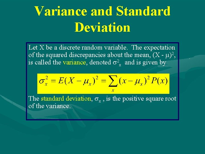 Variance and Standard Deviation Let X be a discrete random variable. The expectation of Variance and Standard Deviation Let X be a discrete random variable. The expectation of