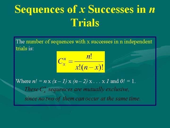 Sequences of x Successes in n Trials The number of sequences with x successes Sequences of x Successes in n Trials The number of sequences with x successes