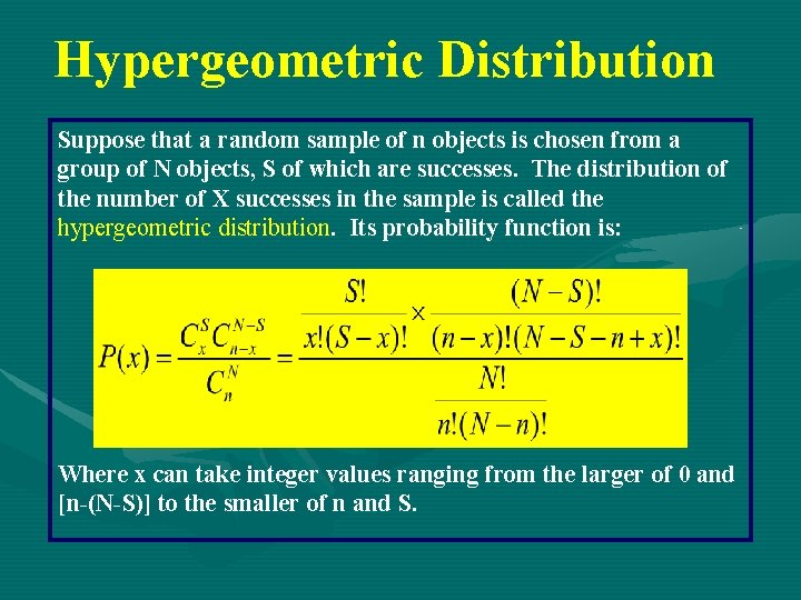 Hypergeometric Distribution Suppose that a random sample of n objects is chosen from a Hypergeometric Distribution Suppose that a random sample of n objects is chosen from a