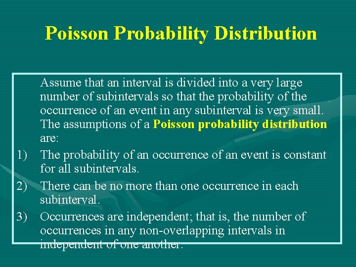 Poisson Probability Distribution 1) 2) 3) Assume that an interval is divided into a Poisson Probability Distribution 1) 2) 3) Assume that an interval is divided into a