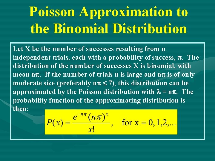 Poisson Approximation to the Binomial Distribution Let X be the number of successes resulting Poisson Approximation to the Binomial Distribution Let X be the number of successes resulting