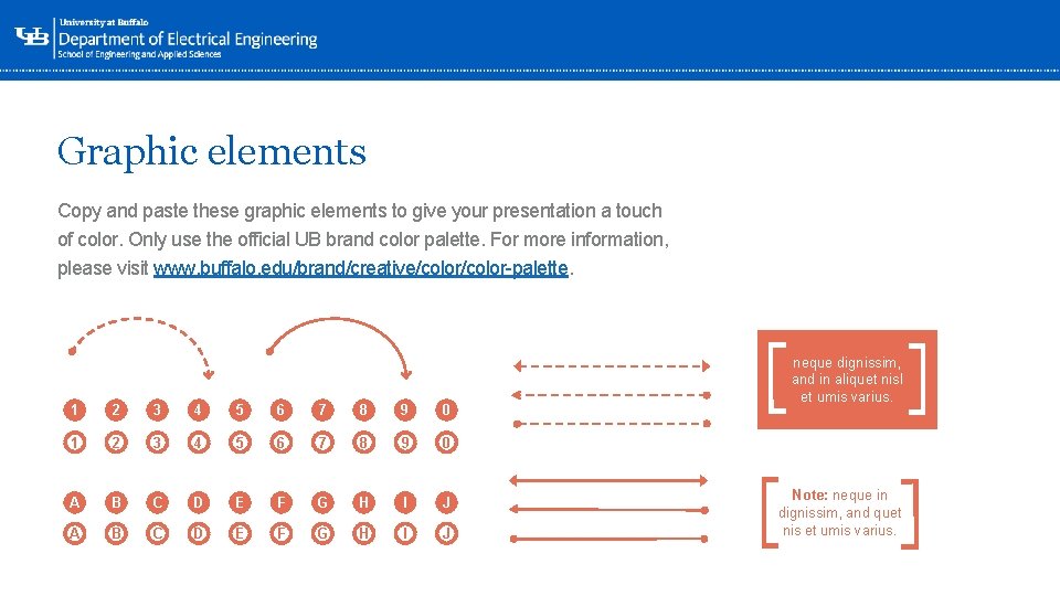 Graphic elements Copy and paste these graphic elements to give your presentation a touch