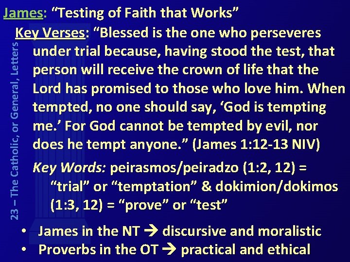 23 – The Catholic, or General, Letters James: “Testing of Faith that Works” Key