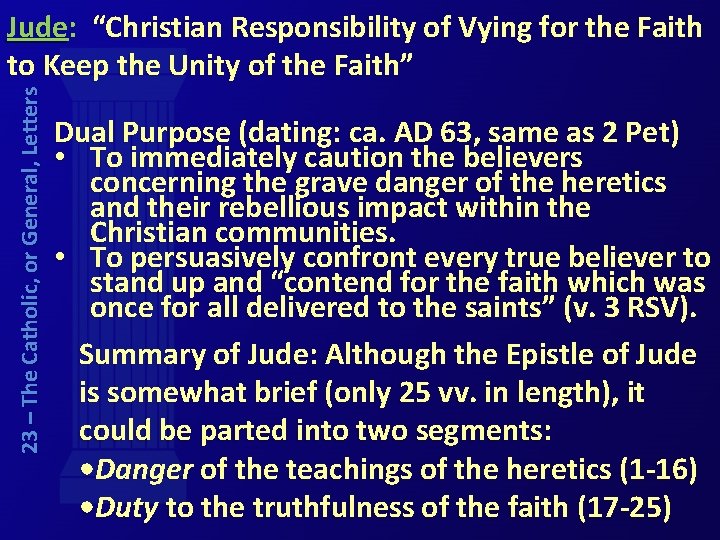 23 – The Catholic, or General, Letters Jude: “Christian Responsibility of Vying for the