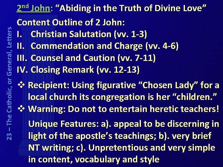 23 – The Catholic, or General, Letters 2 nd John: “Abiding in the Truth