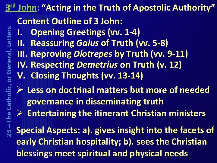 23 – The Catholic, or General, Letters 3 rd John: “Acting in the Truth