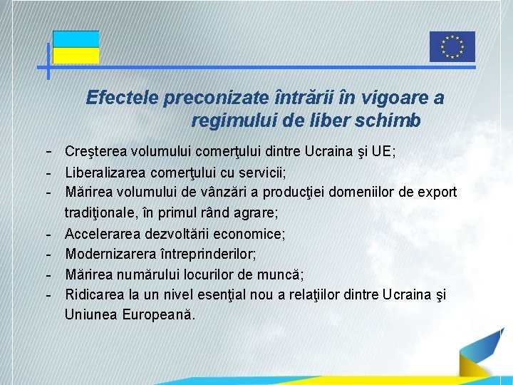 Efectele preconizate întrării în vigoare a regimului de liber schimb - Creşterea volumului comerţului