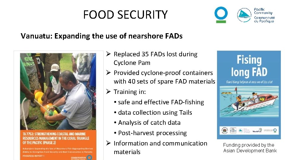 FOOD SECURITY Vanuatu: Expanding the use of nearshore FADs Ø Replaced 35 FADs lost