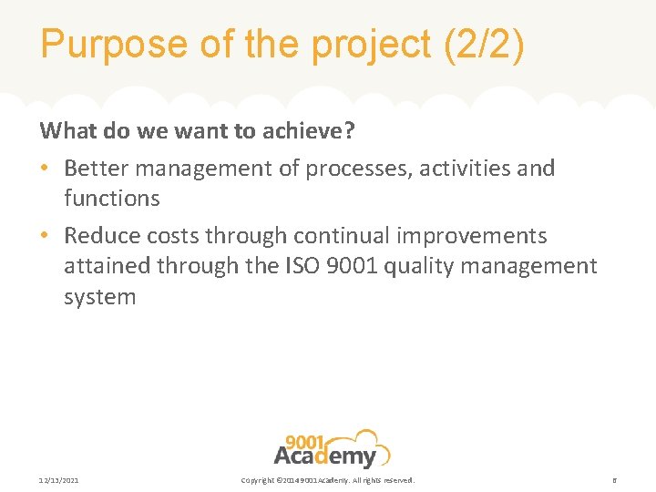 Purpose of the project (2/2) What do we want to achieve? • Better management