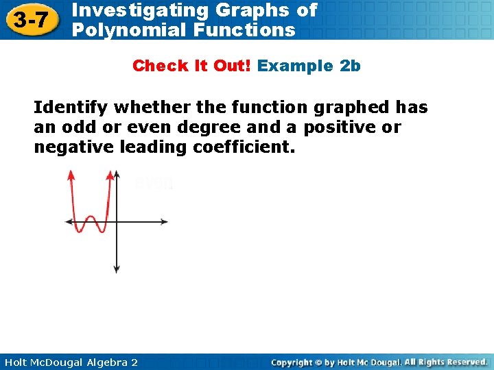 3 -7 Investigating Graphs of Polynomial Functions Check It Out! Example 2 b Identify 3 -7 Investigating Graphs of Polynomial Functions Check It Out! Example 2 b Identify