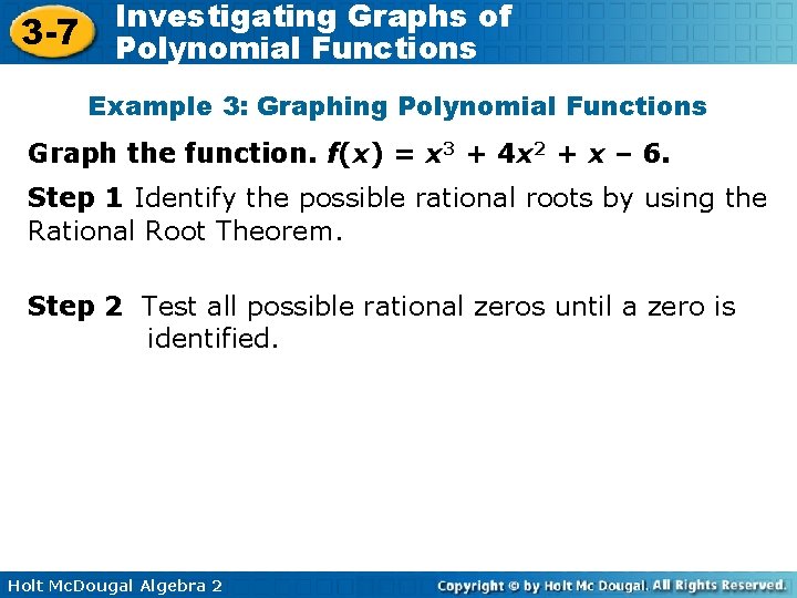 3 -7 Investigating Graphs of Polynomial Functions Example 3: Graphing Polynomial Functions Graph the 3 -7 Investigating Graphs of Polynomial Functions Example 3: Graphing Polynomial Functions Graph the