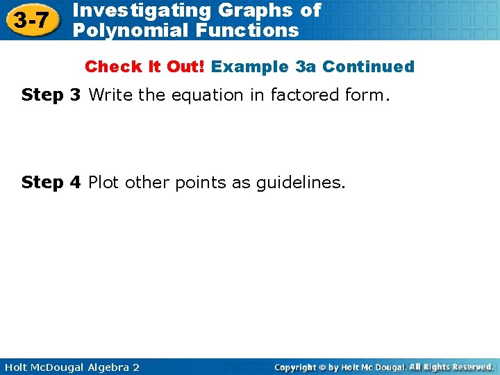 3 -7 Investigating Graphs of Polynomial Functions Check It Out! Example 3 a Continued 3 -7 Investigating Graphs of Polynomial Functions Check It Out! Example 3 a Continued