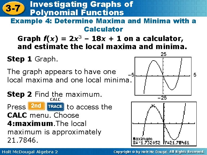 3 -7 Investigating Graphs of Polynomial Functions Example 4: Determine Maxima and Minima with 3 -7 Investigating Graphs of Polynomial Functions Example 4: Determine Maxima and Minima with