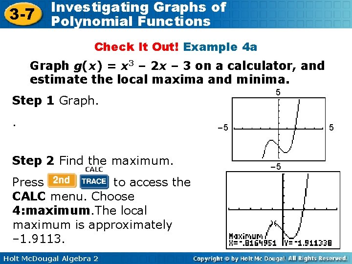 3 -7 Investigating Graphs of Polynomial Functions Check It Out! Example 4 a Graph 3 -7 Investigating Graphs of Polynomial Functions Check It Out! Example 4 a Graph