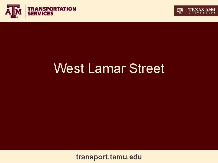 West Lamar Street transport. tamu. edu 