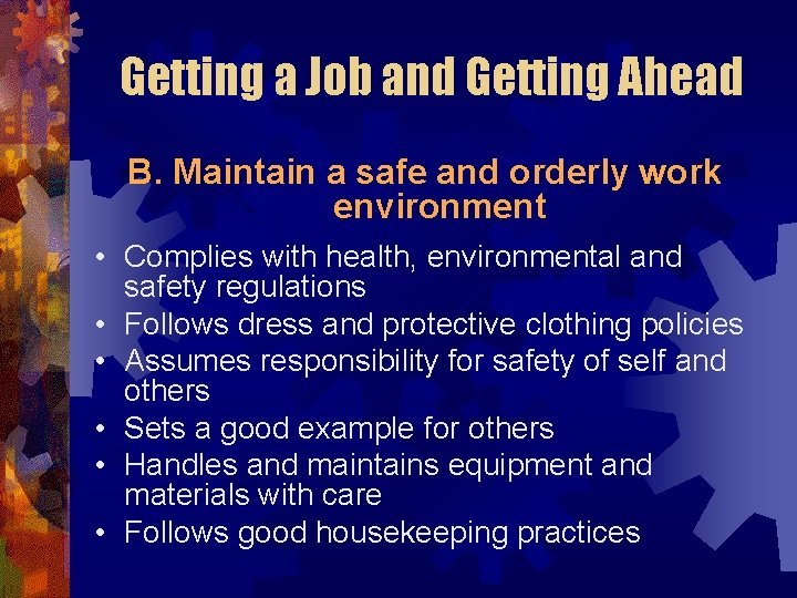 Getting a Job and Getting Ahead B. Maintain a safe and orderly work environment