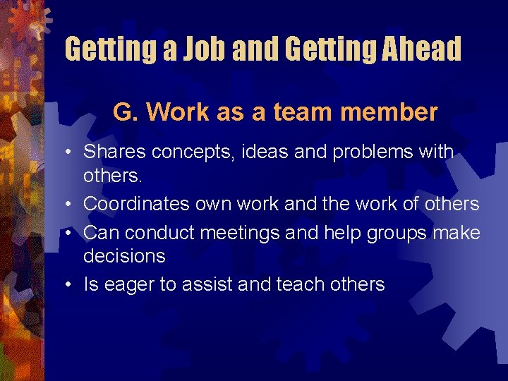 Getting a Job and Getting Ahead G. Work as a team member • Shares