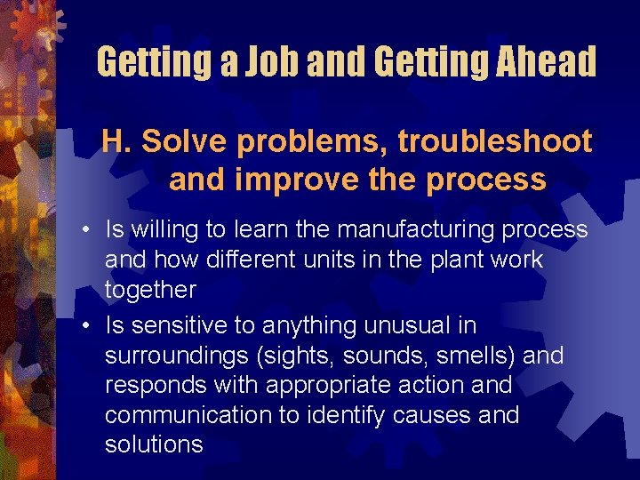 Getting a Job and Getting Ahead H. Solve problems, troubleshoot and improve the process