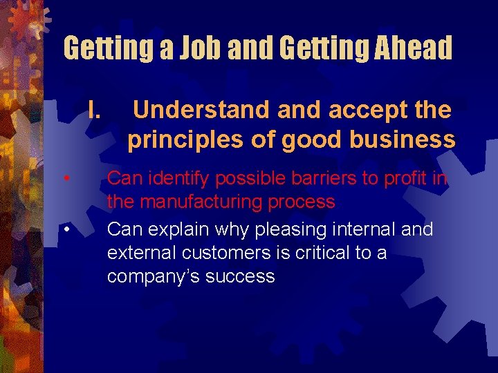 Getting a Job and Getting Ahead I. • • Understand accept the principles of