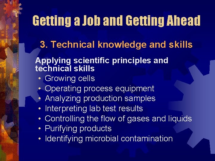 Getting a Job and Getting Ahead 3. Technical knowledge and skills Applying scientific principles