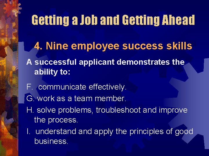 Getting a Job and Getting Ahead 4. Nine employee success skills A successful applicant