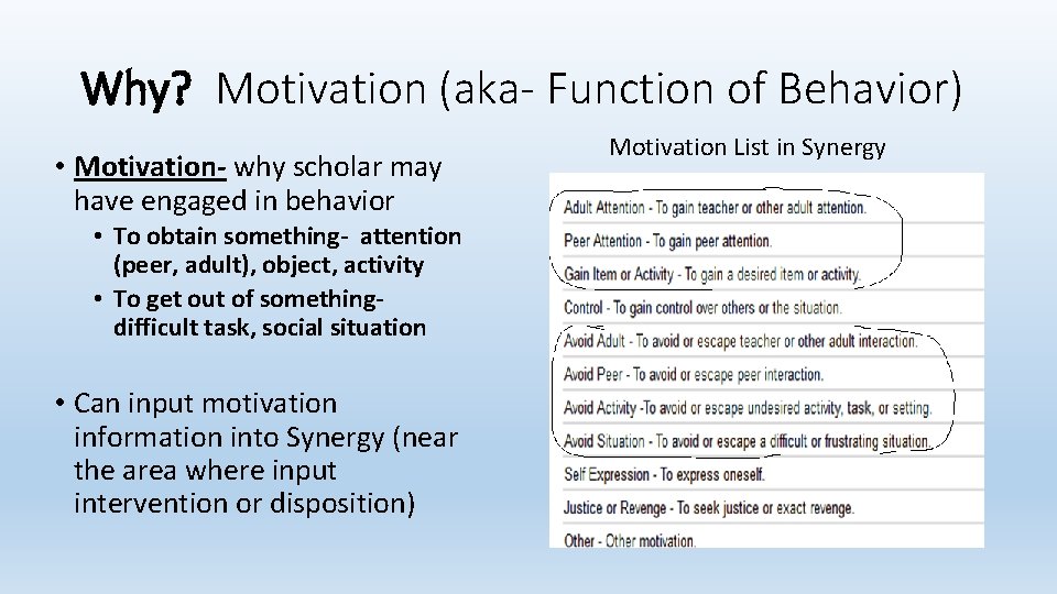 Why? Motivation (aka- Function of Behavior) • Motivation- why scholar may have engaged in