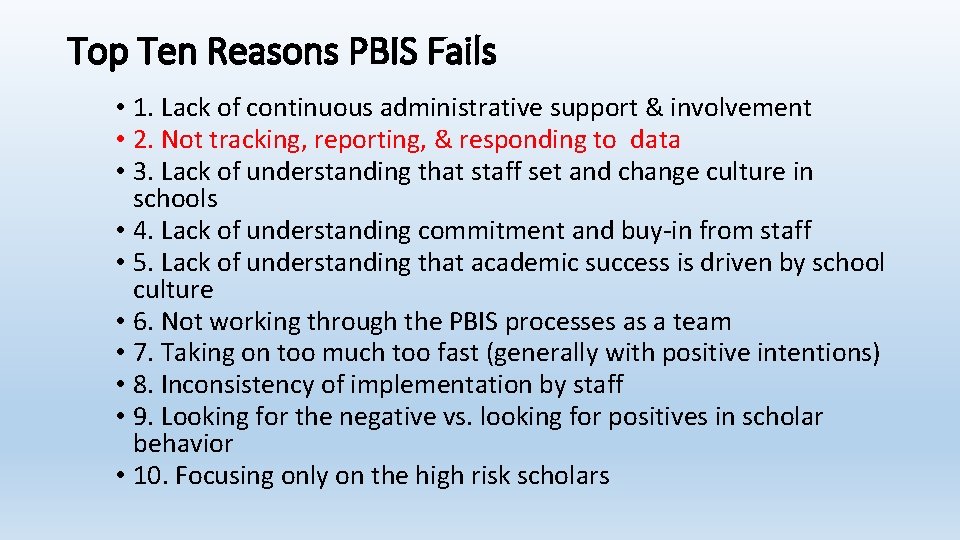 Top Ten Reasons PBIS Fails • 1. Lack of continuous administrative support & involvement
