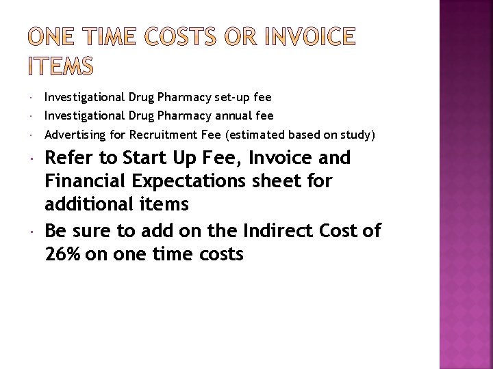  Investigational Drug Pharmacy set-up fee Investigational Drug Pharmacy annual fee Advertising for Recruitment