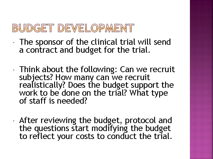  The sponsor of the clinical trial will send a contract and budget for