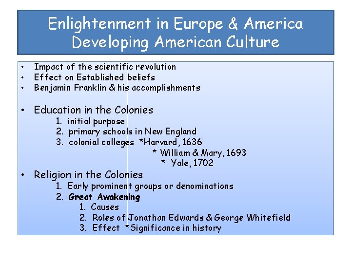 Enlightenment in Europe & America Developing American Culture • • • Impact of the