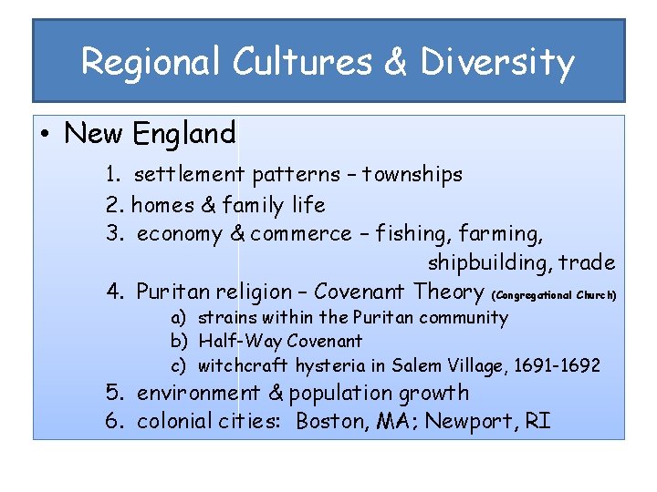 Regional Cultures & Diversity • New England 1. settlement patterns – townships 2. homes