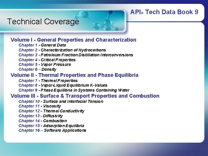 API® Tech Data Book 9 Technical Coverage Volume I - General Properties and Characterization API® Tech Data Book 9 Technical Coverage Volume I - General Properties and Characterization