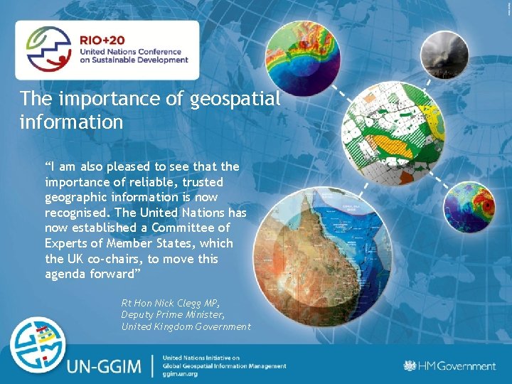 The importance of geospatial information “I am also pleased to see that the importance