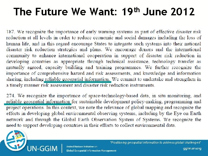 The Future We Want: 19 th June 2012 “Positioning geospatial information to address global
