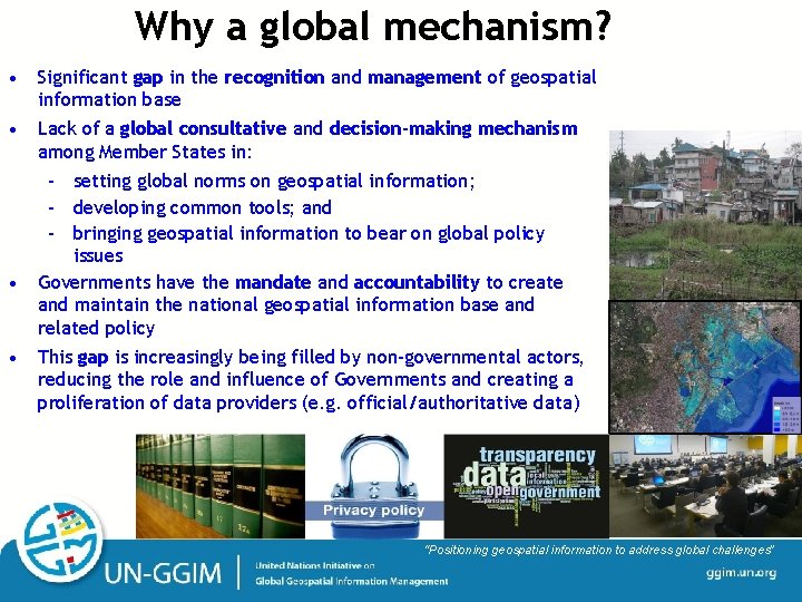 Why a global mechanism? • Significant gap in the recognition and management of geospatial