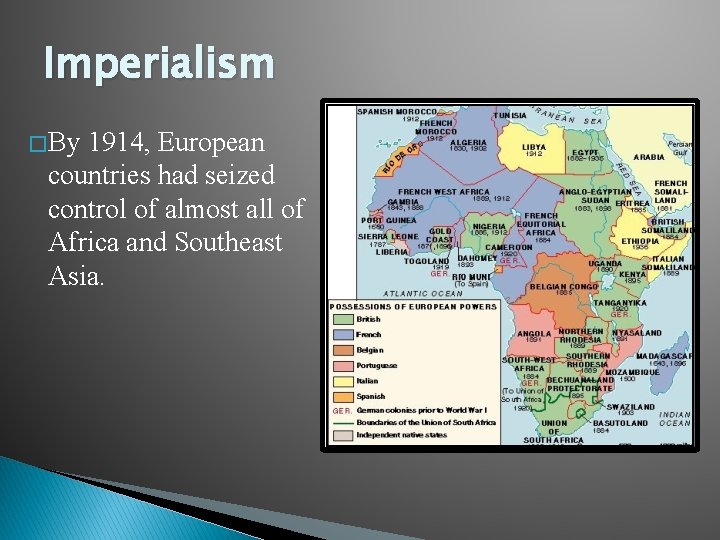 Imperialism � By 1914, European countries had seized control of almost all of Africa