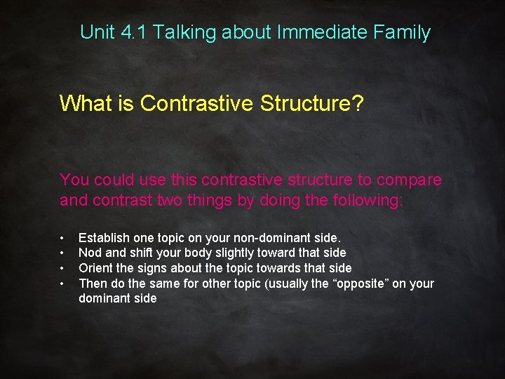 Unit 4. 1 Talking about Immediate Family What is Contrastive Structure? You could use