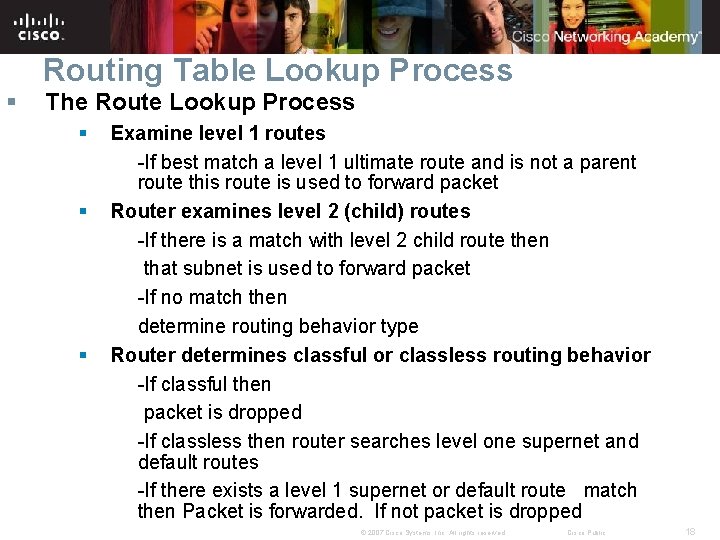 Routing Table Lookup Process § The Route Lookup Process § § § Examine level