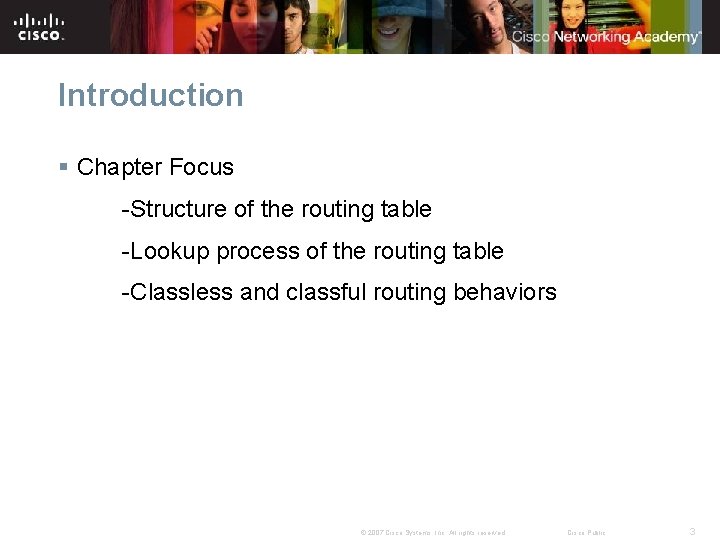 Introduction § Chapter Focus -Structure of the routing table -Lookup process of the routing